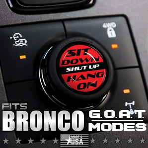 Custom Cover for GOAT MODE Fits Ford Bronco Knob Twist Dial - Sit Down Shut Up Hang On - Moto Badge