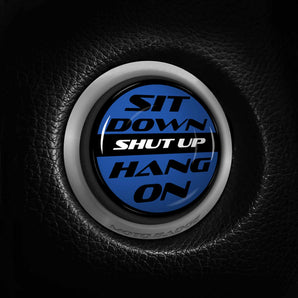 Sit Down Shut Up Hang On - Mercedes Benz Start Button Cover - fits GLC, B, C Class, CL, SLK, Keyless Go, AMG and More 2006-22