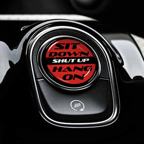 Sit Down Shut Up Hang On - Mercedes-Benz Start Button Cover for GLA, GLC, GLB, CLA, A35 Sprinter Van & More
