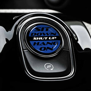 Sit Down Shut Up Hang On - Mercedes-Benz Start Button Cover for GLA, GLC, GLB, CLA, A35 Sprinter Van & More