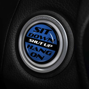 Sit Down Shut Up Hang On - Mercedes Start Button Cover - Fits 2017-2023 GLC, CLS, S Class, C, E and More