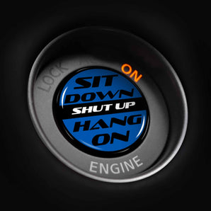 Sit Down Shut Up Hang On - Nissan GT-R Start Button Cover 2007-2024 R35 NISMO T-Spec Track Edition and More