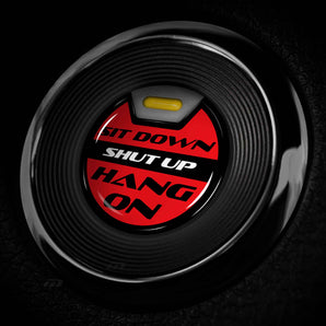 Sit Down Shut Up Hang On - Nissan Start Button Cover for Nissan Titan, Sentra, Pathfinder, Juke, Murano, Versa, Altima, Maxima +