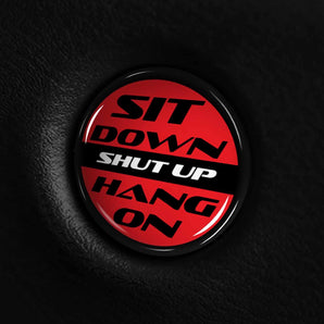 Sit Down Shut Up Hang On - Nissan Frontier Start Button Cover fits 2022-2024 S, SV and More